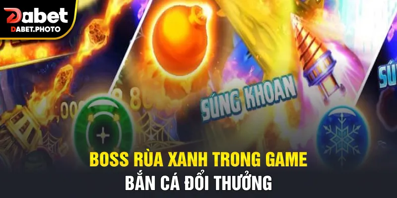Boss Rùa Xanh trong game bắn cá đổi thưởng