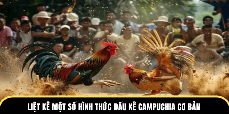 Liệt kê một số hình thức đấu kê Campuchia cơ bản