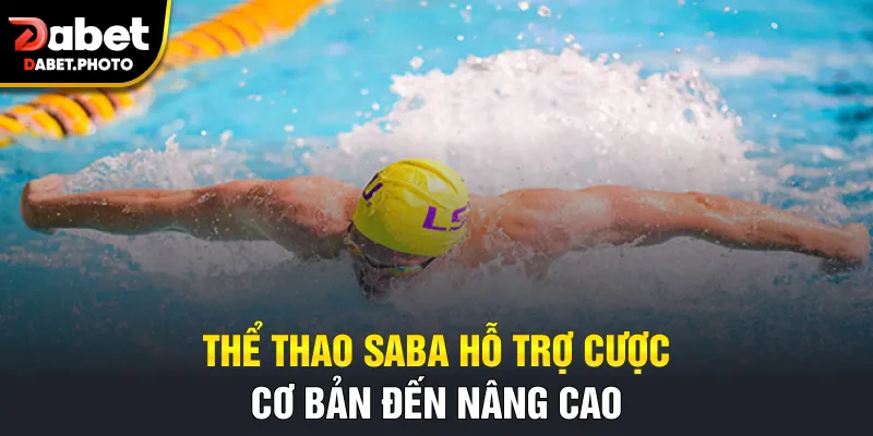 Thể thao SABA hỗ trợ cược cơ bản đến nâng cao