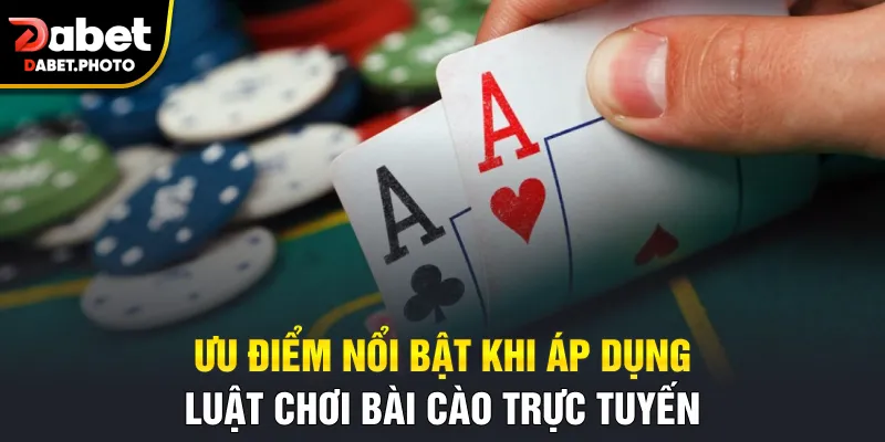 Ưu điểm nổi bật khi áp dụng luật chơi bài cào trực tuyến