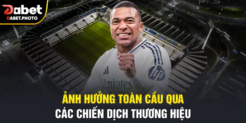 Ảnh hưởng toàn cầu qua các chiến dịch thương hiệu