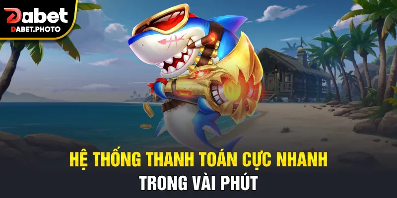 Hệ thống thanh toán cực nhanh trong vài phút