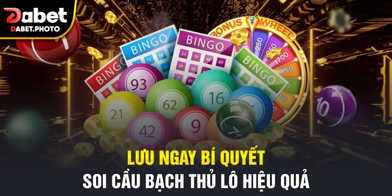 Lưu ngay bí quyết soi cầu bạch thủ lô hiệu quả